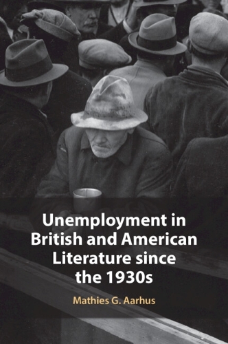 Unemployment in British and American Literature since the 1930s.