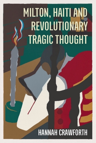 Milton, Haiti and Revolutionary Tragic Thought.