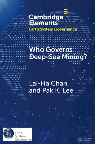 Who Governs Deep-Sea Mining?: A Battle Between Global Governance and National Governance.