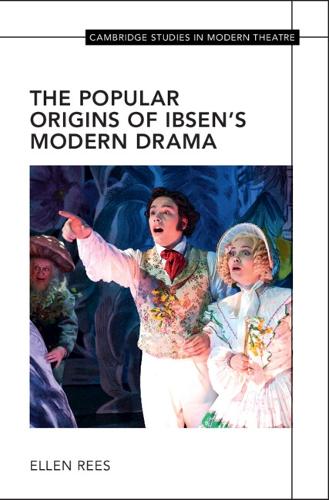 The Popular Origins of Ibsen's Modern Drama.