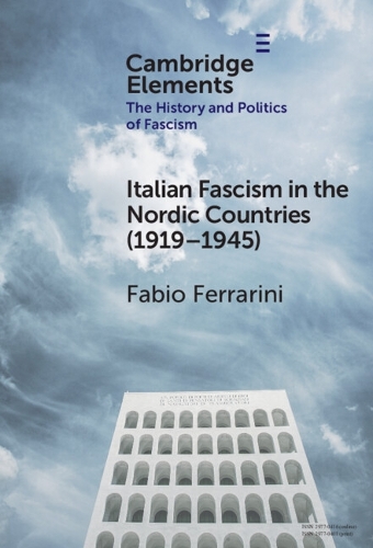 Italian Fascism in the Nordic Countries (1919-1945).