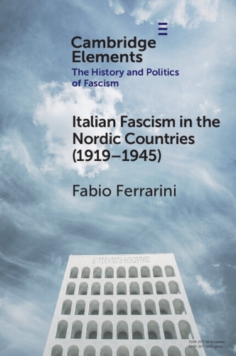 Italian Fascism in the Nordic Countries (1919-1945).
