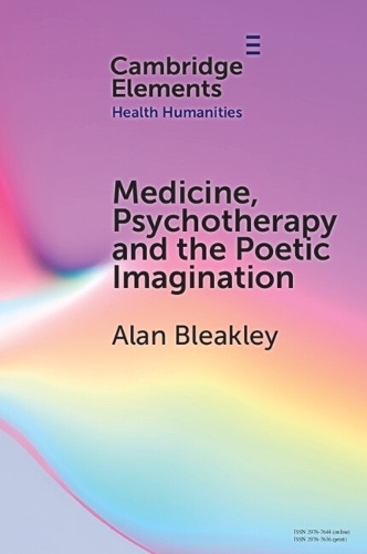 Medicine, Psychotherapy and the Poetic Imagination.
