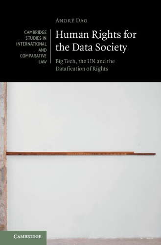 Human Rights for the Data Society: Big Tech, the UN and the Datafication of Rights.