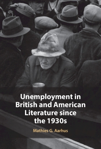 Unemployment in British and American Literature since the 1930s.