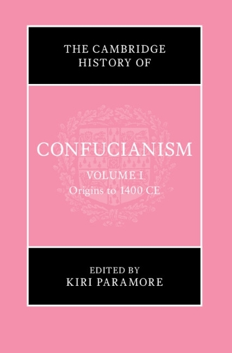 The Cambridge History of Confucianism. Volume 1