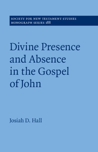 Divine Presence and Absence in the Gospel of John.