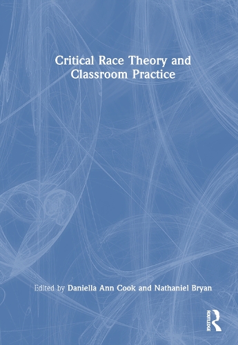 Critical Race Theory and Classroom Practice.