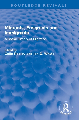 Migrants, Emigrants and Immigrants: A Social History of Migration.