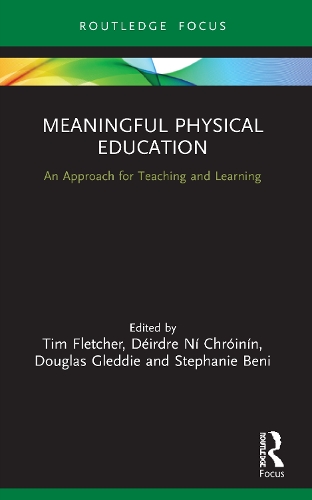 Meaningful Physical Education: An Approach for Teaching and Learning