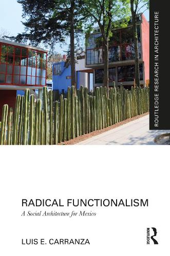 Radical Functionalism: A Social Architecture for Mexico.