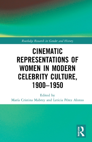 Cinematic Representations of Women in Modern Celebrity Culture, 1900-1950.
