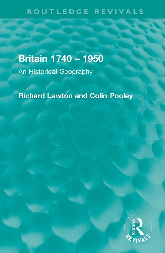 Britain 1740 - 1950: An Historical Geography.