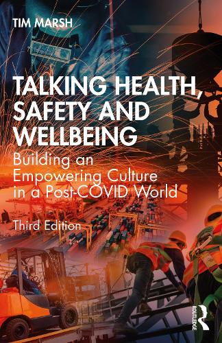 Talking Health, Safety and Wellbeing: Building an Empowering Culture in a Post-COVID World. 3rd edition