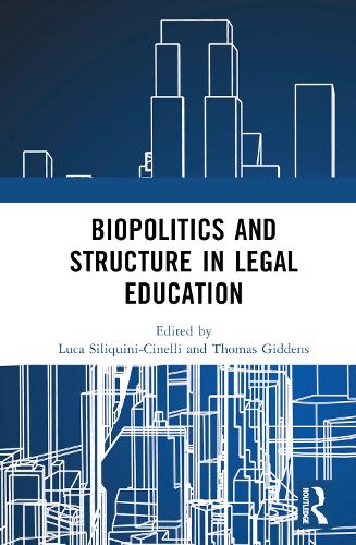 Biopolitics and Structure in Legal Education.