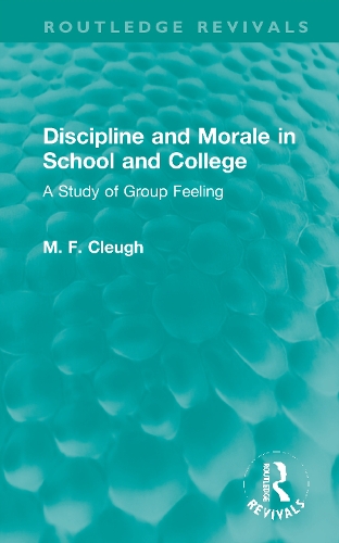 Discipline and Morale in School and College: A Study of Group Feeling.