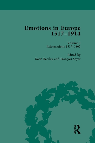 Emotions in Europe, 1517-1914. Volume I.