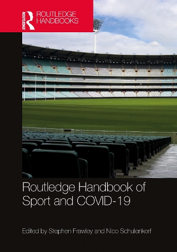 Routledge Handbook of Sport and COVID-19.