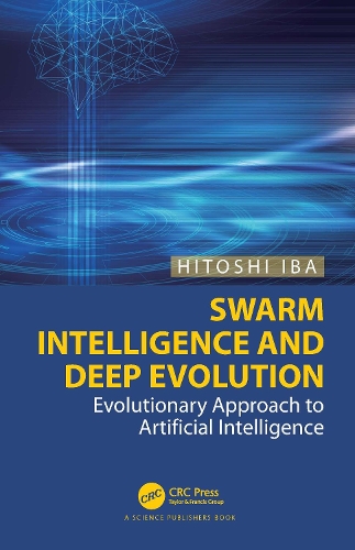 Swarm Intelligence and Deep Evolution: Evolutionary Approach to Artificial Intelligence.