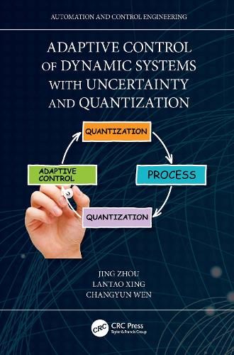 Adaptive Control of Dynamic Systems with Uncertainty and Quantization.
