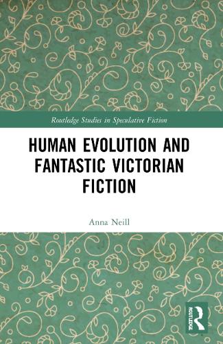 Human Evolution and Fantastic Victorian Fiction.
