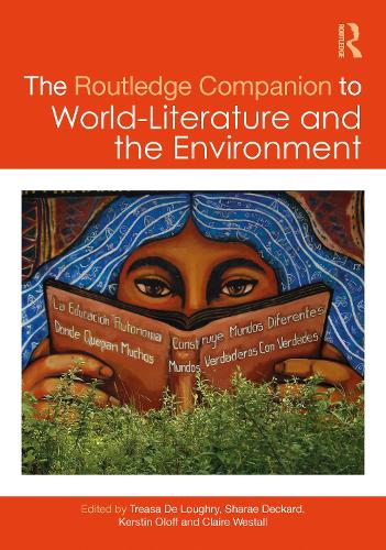 The Routledge Companion to World-Literature and the Environment.