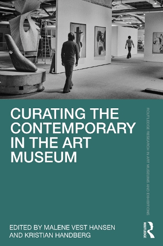 Curating the Contemporary in the Art Museum.