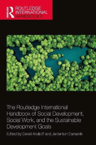 The Routledge International Handbook of Social Development, Social Work, and the Sustainable Development Goals.