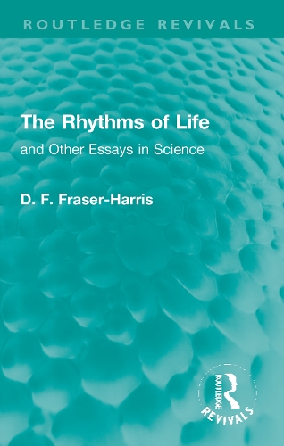 The Rhythms of Life: and Other Essays in Science.