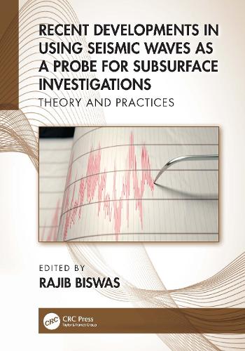 Recent Developments in Using Seismic Waves as a Probe for Subsurface Investigations: Theory and Practices.
