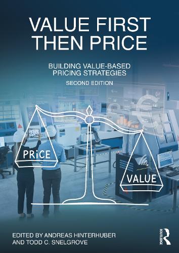 Value First, Then Price: Building Value-Based Pricing Strategies. 2nd edition