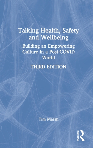 Talking Health, Safety and Wellbeing: Building an Empowering Culture in a Post-COVID World. 3rd edition