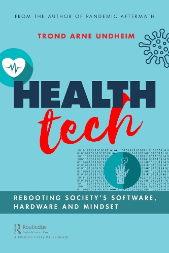 Health Tech: Rebooting Society's Software, Hardware and Mindset.