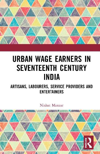 Urban Wage Earners in Seventeenth Century India