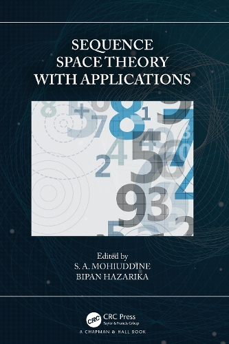 Sequence Space Theory with Applications.
