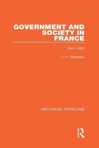 Government and Society in France: 1461-1661.