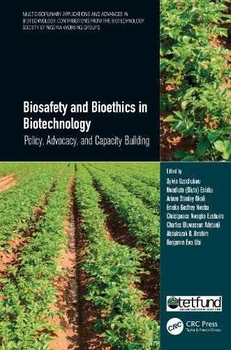 Biosafety and Bioethics in Biotechnology: Policy, Advocacy, and Capacity Building.