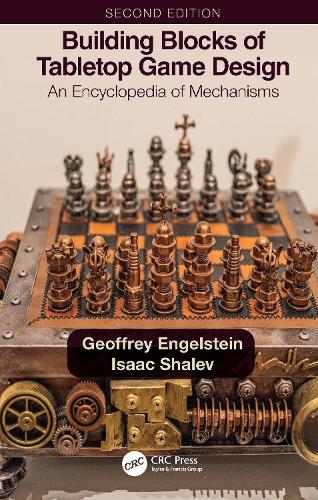 Building Blocks of Tabletop Game Design: An Encyclopedia of Mechanisms. 2nd edition