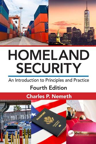 Homeland Security: An Introduction to Principles and Practice. 4th edition