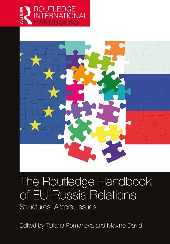 Routledge Handbook of EU-Russian Relations: Structures, Actors, Issues