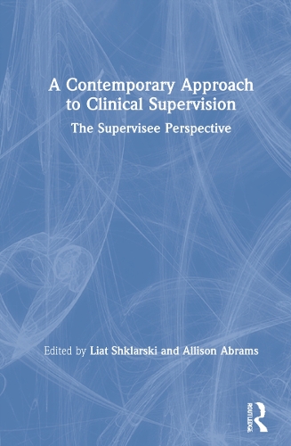 A Contemporary Approach to Clinical Supervision