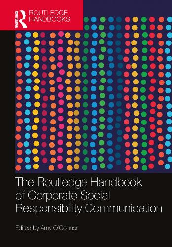 The Routledge Handbook of Corporate Social Responsibility Communication.