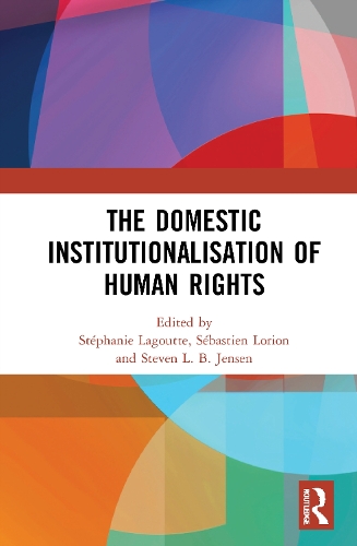 The Domestic Institutionalisation of Human Rights.