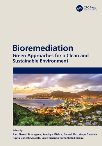 Bioremediation: Green Approaches for a Clean and Sustainable Environment.