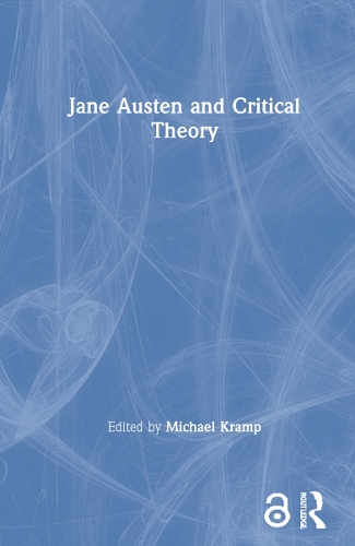 Jane Austen and Critical Theory.
