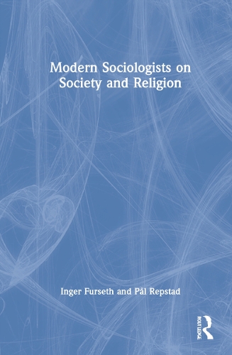 Modern Sociologists on Society and Religion.