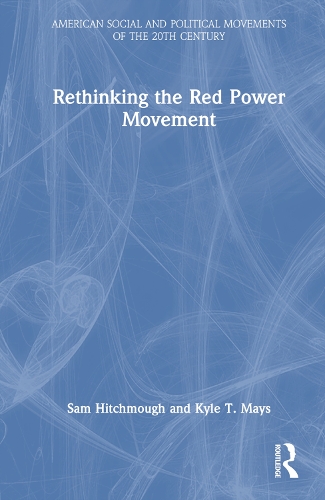 Rethinking the Red Power Movement.