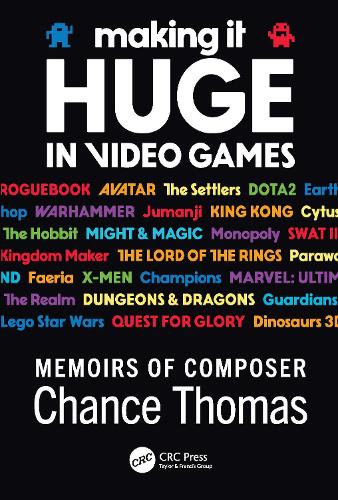 Making it HUGE in Video Games: Memoirs of Composer Chance Thomas.