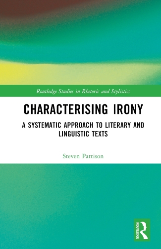 Characterising Irony: A Systematic Approach to Literary and Linguistic Texts.