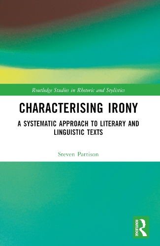 Characterising Irony: A Systematic Approach to Literary and Linguistic Texts.